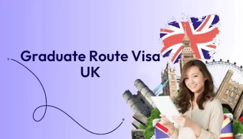 Graduate Immigration Route Visa in the UK - Your Path to Stay